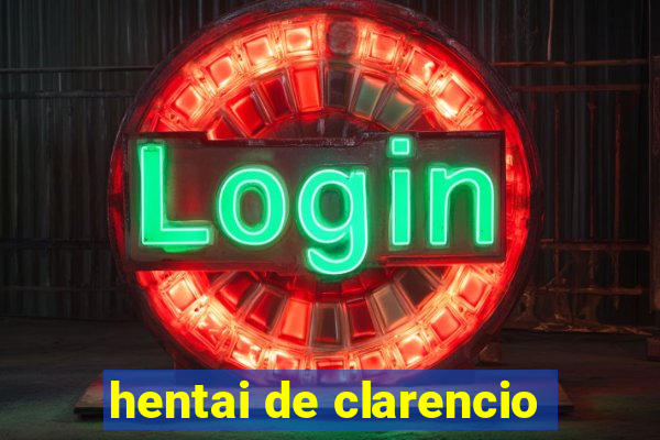 hentai de clarencio